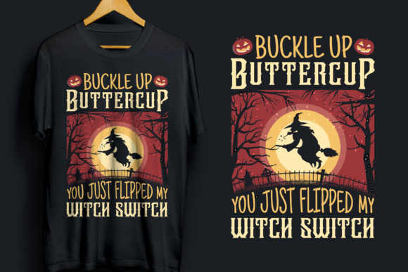 Buckle Up Buttercup Witch Switch T Shirt