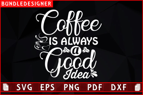 Coffee is Always a Good-Coffee Design