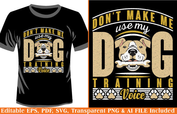 Dog T-shirt Design Don't Make Me Use My
