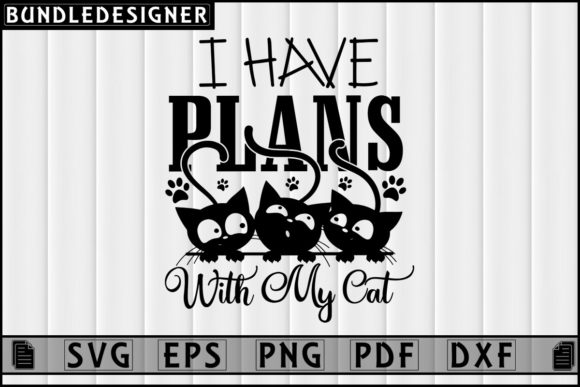 I Have Plans with My-Cat T-shirt Design
