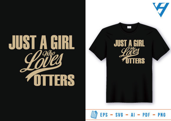 Just Like a Girl Love Otters T-shirts