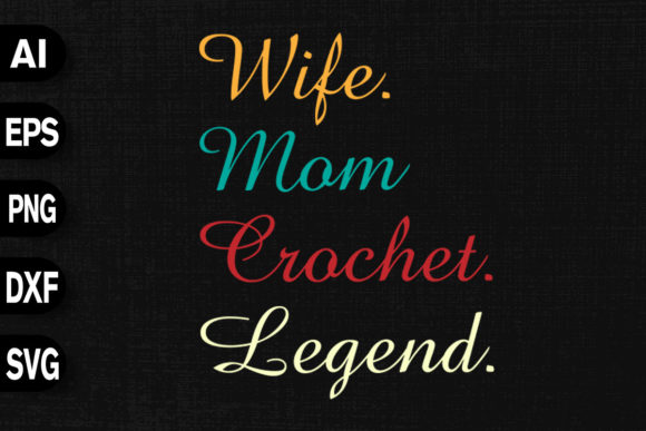 Wife Mom Crochet Legend