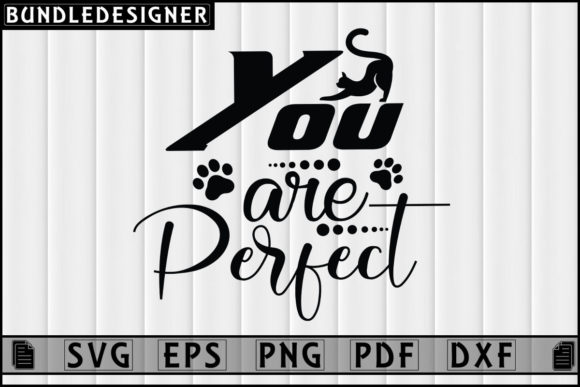 You Are Perfect-Cat Lover Design Vector